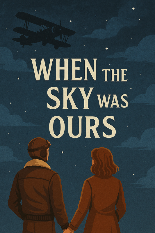 When the Sky Was Ours