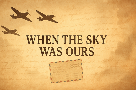 When the Sky Was Ours