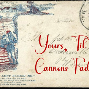 Yours, Til the Cannons Fade